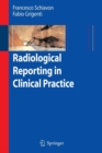 Image for Radiological Reporting in Clinical Practice