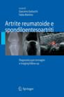 Image for Artrite reumatoide e spondiloentesoartriti : Diagnostica per immagini ed imaging follow-up