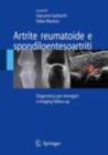 Image for Artrite reumatoide e spondiloentesoartriti: Diagnostica per immagini ed imaging follow-up