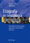 Image for Ecografia in oncologia: Testo-Atlante di ultrasonologia diagnostica e interventistica dei tumori