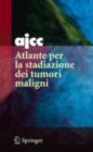 Image for AJCC Atlante per la stadiazione dei tumori maligni