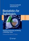 Image for Biostatistics for radiologists: planning, performing, and writing a radiologic study