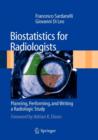 Image for Biostatistics for Radiologists : Planning, Performing, and Writing a Radiologic Study