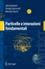Image for Particelle E Interazioni Fondamentali: Il Mondo Delle Particelle