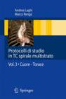 Image for Protocolli di studio in TC spirale multistrato : Volume 3: Cuore - Torace