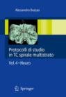 Image for Protocolli di studio in TC spirale multistrato : Volume 4: Neuro