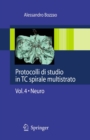 Image for Protocolli di studio in TC spirale multistrato: Volume 4: Neuro