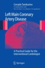 Image for Left Main Coronary Artery Disease : A Practical Guide for the Interventional Cardiologist