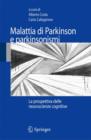 Image for Malattia di Parkinson e parkinsonismi : La prospettiva delle neuroscienze cognitive
