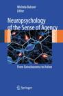 Image for Neuropsychology of the sense of agency: from consciousness to action