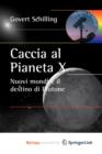 Image for Caccia al Pianeta X : Nuovi mondi e il destino di Plutone