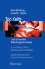 Image for Top Knife: L&#39;arte e il mestiere della chirurgia del trauma
