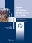 Image for Diseases of the Heart, Chest &amp; Breast 2011-2014 : Diagnostic Imaging and Interventional Techniques