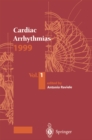 Image for Cardiac Arrhythmias 1999: Vol.1. Proceedings of the 6th International Workshop on Cardiac Arrhythmias (Venice, 5-8 October 1999)