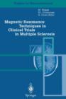 Image for Magnetic Resonance Techniques in Clinical Trials in Multiple Sclerosis