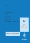 Image for Anaesthesia, Pain, Intensive Care and Emergency Medicine - A.P.I.C.E.: Proceedings of the 12th Postgraduate Course in Critical Care Medicine Trieste, Italy - November 19-21, 1997