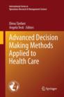 Image for Advanced decision making methods applied to health care
