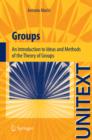 Image for Groups: introduction to ideas and methods of the theory of groups