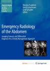 Image for Emergency Radiology of the Abdomen : Imaging Features and Differential Diagnosis for a Timely Management Approach