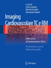Image for Imaging cardiovascolare TC e RM: Dalla tecnica all&#39;interpretazione clinica