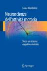 Image for Neuroscienze dell&#39;attivita motoria : Verso un sistema cognitivo-motorio
