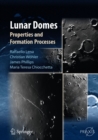 Image for Lunar domes: properties and formation processes