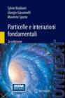 Image for Particelle e interazioni fondamentali : Il mondo delle particelle