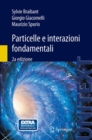 Image for Particelle e interazioni fondamentali: Il mondo delle particelle