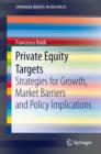 Image for Private Equity Targets: Strategies for Growth, Market Barriers and Policy Implications
