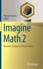 Image for Imagine math 2  : between culture and mathematics