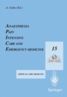 Image for Anaesthesia, Pain, Intensive Care and Emergency Medicine - A.P.I.C.E.: Proceedings of the 15th Postgraduate Course in Critical Care Medicine Trieste, Italy - November 17-21, 2000