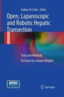 Image for Open, Laparoscopic and Robotic Hepatic Transection : Tools and Methods