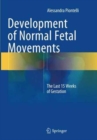Image for Development of Normal Fetal Movements : The Last 15 Weeks of Gestation