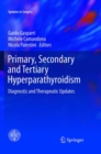 Image for Primary, Secondary and Tertiary Hyperparathyroidism : Diagnostic and Therapeutic Updates
