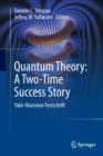 Image for Quantum theory: a two-time success story : Yakir Aharonov festschrift