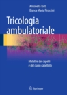 Image for Tricologia Ambulatoriale: Malattie Dei Capelli E Del Cuoio Capelluto