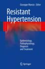 Image for Resistant Hypertension: Epidemiology, Pathophysiology, Diagnosis and Treatment