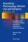 Image for Anaesthesia, Pharmacology, Intensive Care and Emergency A.P.I.C.E.: Proceedings of the 25th Annual Meeting - International Symposium on Critical Care Medicine