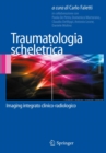 Image for Traumatologia scheletrica: Imaging integrato clinico-radiologico