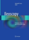 Image for Ileoscopy : Technique, Diagnosis, and Clinical Applications