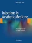 Image for Injections in Aesthetic Medicine : Atlas of Full-face and Full-body Treatment