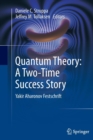 Image for Quantum Theory: A Two-Time Success Story