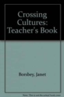 Image for Crossing cultures : Teacher&#39;s Guide