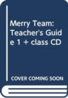 Image for Merry Team : Teacher&#39;s Guide 1 + class CD