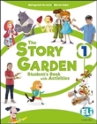 Image for The Story Garden : Student&#39;s &amp; Activity Book + Digital Book 1