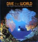 Image for Dive the World the Most Fascinating Diving Sites