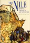 Image for The Nile : History, Adventure and Discovery