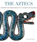 Image for Aztecs: History and Treasures of an Ancient Civilization
