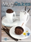 Image for Mug Cakes. Sweet and Savory Recipes for All, and for Vegans