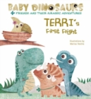 Image for Baby Dinosaurs: Terri&#39;s First Flight